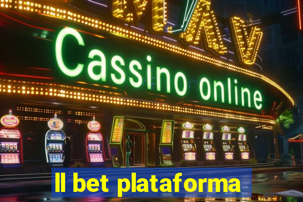 ll bet plataforma